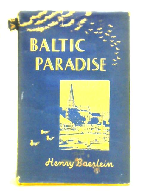 Baltic Paradise von Henry Baerlein