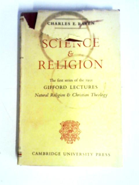 Natural Religion And Christian Theology. First Series: Science And Religion (Gifford Lectures Series;1951) von Charles E. Raven