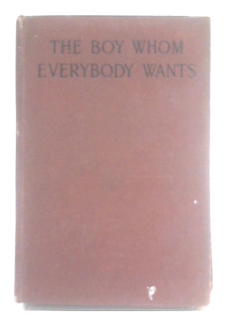 The Boy Whom Everybody Wants By G. Beesley Austin