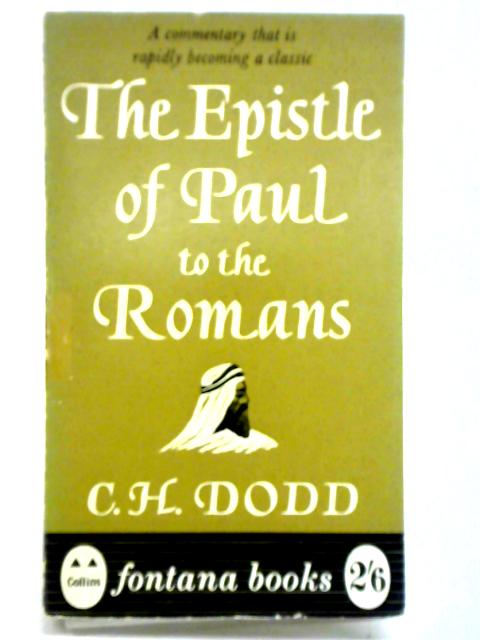 The Epistle Of Paul To The Romans By C. H. Dodd