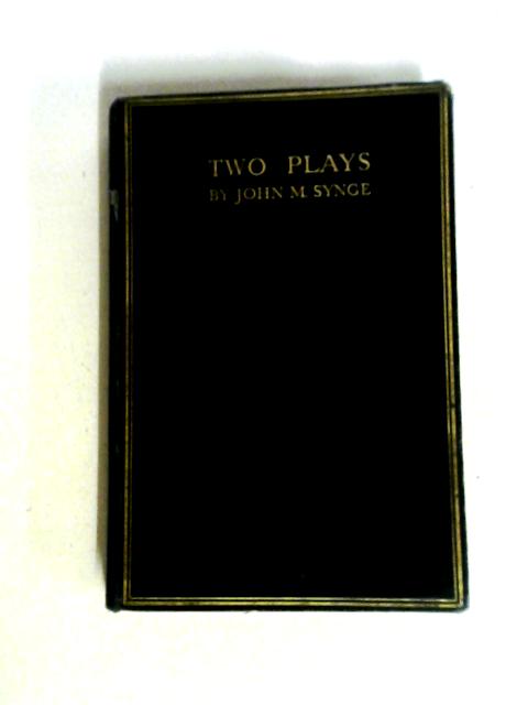 Two Plays: Playboy Of The Western World, Deirdre Of The Sorrows By John M. Synge