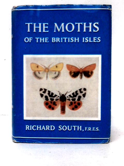 The Moths of the British Isles. Second Series By Richard South