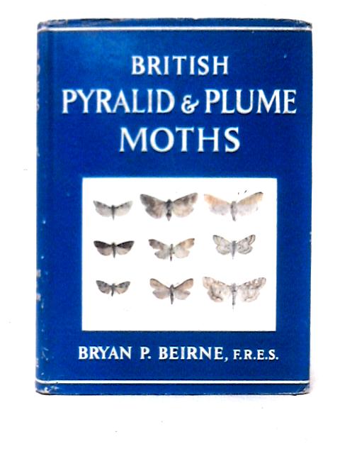 British Pyralid And Plume Moths By Bryan P. Beirne