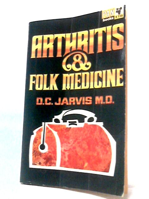 Arthritis And Folk Medicine By D. C. Jarvis