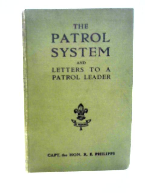 The Patrol System, and Letters to a Patrol Leader (Scouts) By Roland Erasmus Philipps