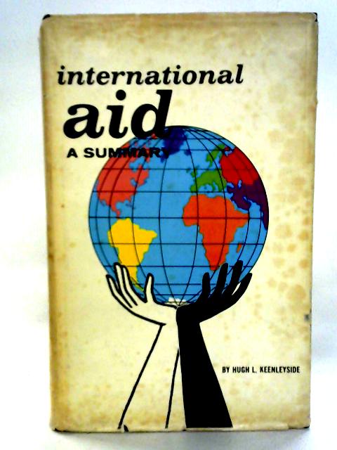 International Aid: A Summary By Hugh L. Keenleyside