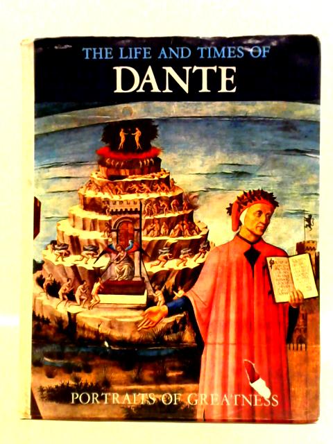 The Life and Times of Dante (Portraits of Greatness) By Maria Luisa Rizzatti