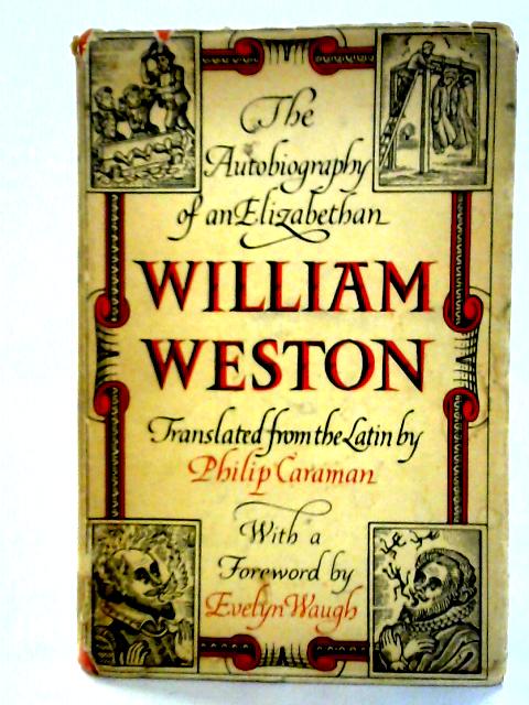 William Weston: The Autobiography of an Elizabethan von Philip Caraman