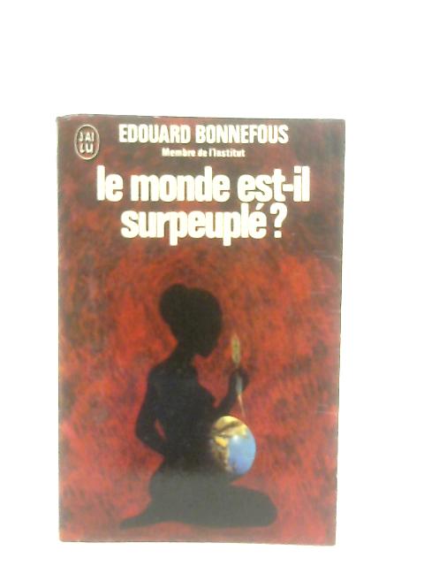 Le Monde est-il Surpeuple By Edouard Bonnefous