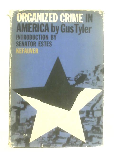 Organized Crime In America By Gus Tyler