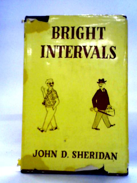 Bright Intervals By John D. Sheridan