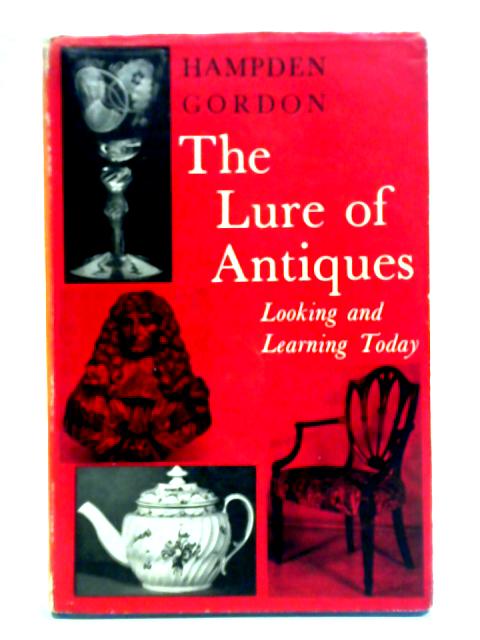 Lure of Antiques By Hampden Gordon