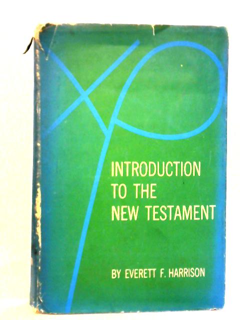 Introduction to the New Testament By Everett F. Harrison