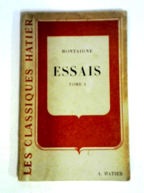 Essais Tome I By Michel de Montaigne