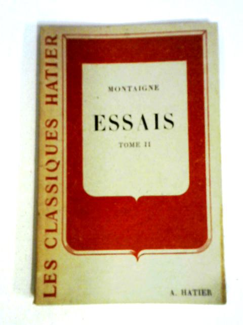 Essais Tome II By Michel de Montaigne