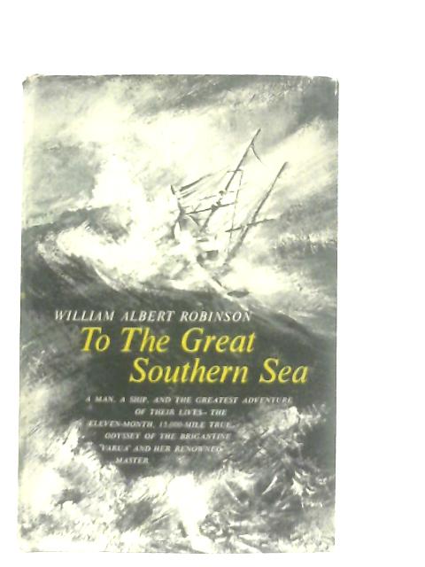To the Great Southern Sea par William Albert Robinson