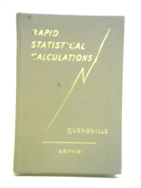 Rapid Statistical Calculations: A Collection Of Distribution-free And Easy Methods Of Estimation And Testing By Maurice Henry Quenouille