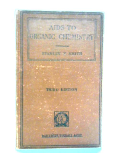 Aids to Organic Chemistry By Stanley F. Smith