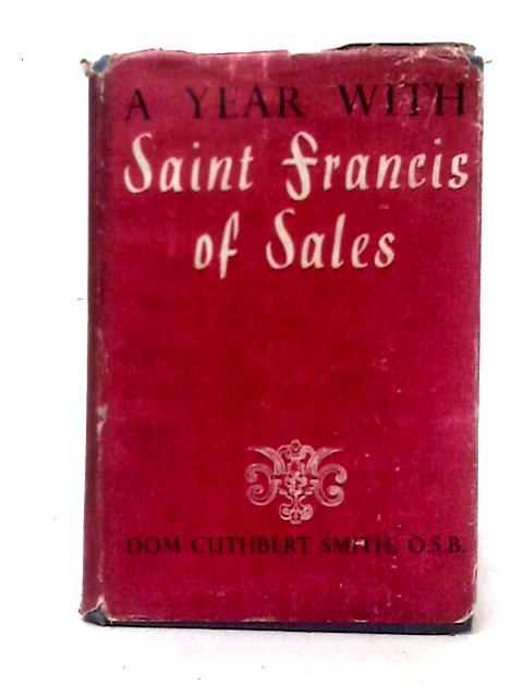 A Year With Saint Francis of Sales von Dom Cuthbert Smith