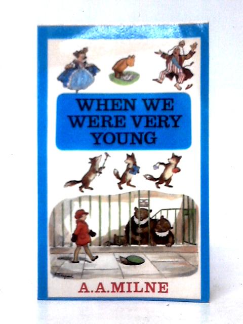 When We Were Very Young By A. A. Milne