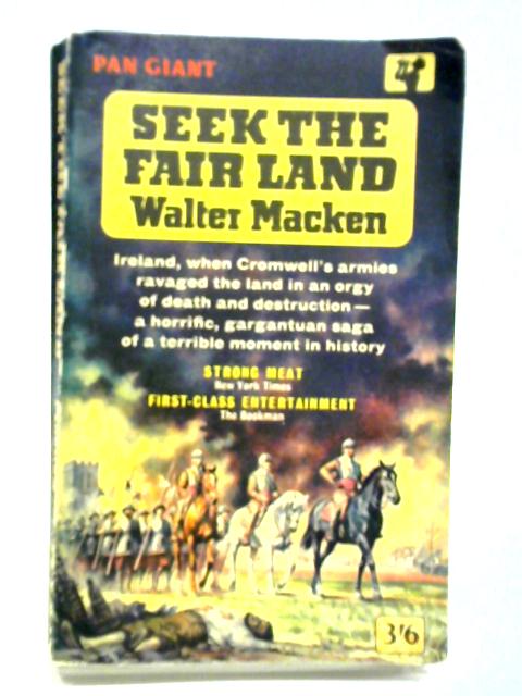 Seek The Fair Land von Walter Macken