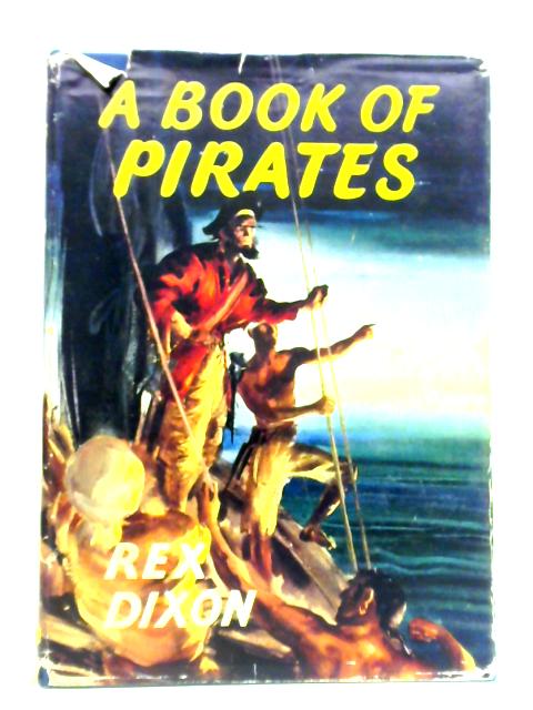 A Book Of Pirates von Rex Dixon