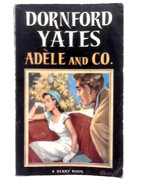 Adele and Co. By Dornford Yates