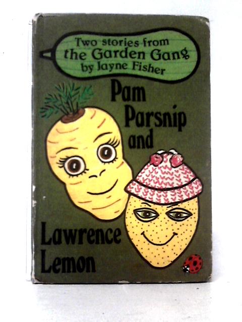 Pam Parsnip And Lawrence Lemon (Early Learning) By Jayne Fisher