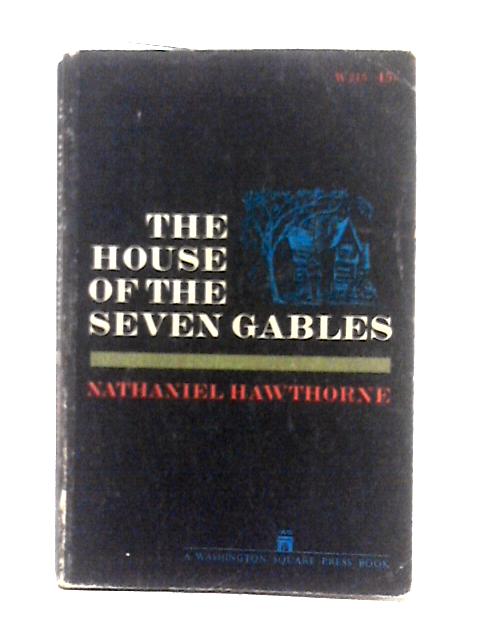 The House of the Seven Gables By Nathaniel Hawthorne