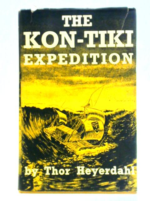 The Kon-Tiki Expedition By Thor Heyerdahl