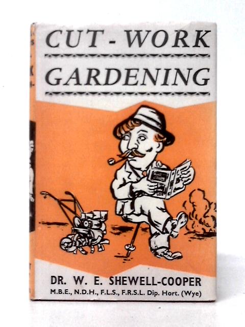 Cut-Work Gardening By W. E. Shewell-Cooper