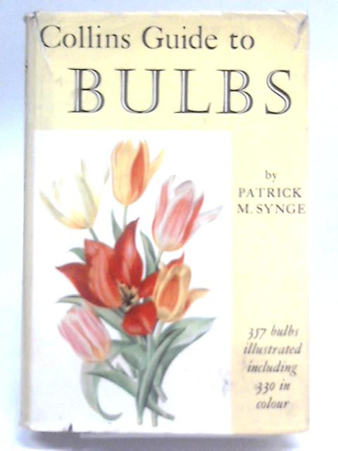 Collins Guide to Bulbs By Patrick M. Synge