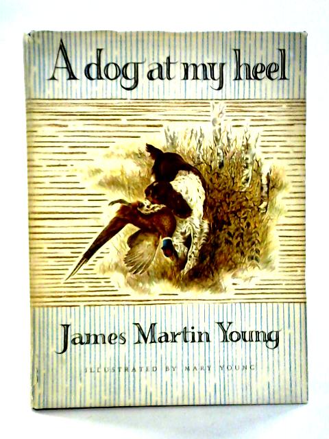 A Dog at my Heel von James Martin Young