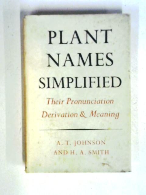 Plant Names Simplified von A.T. Johnson, H.A. Smith