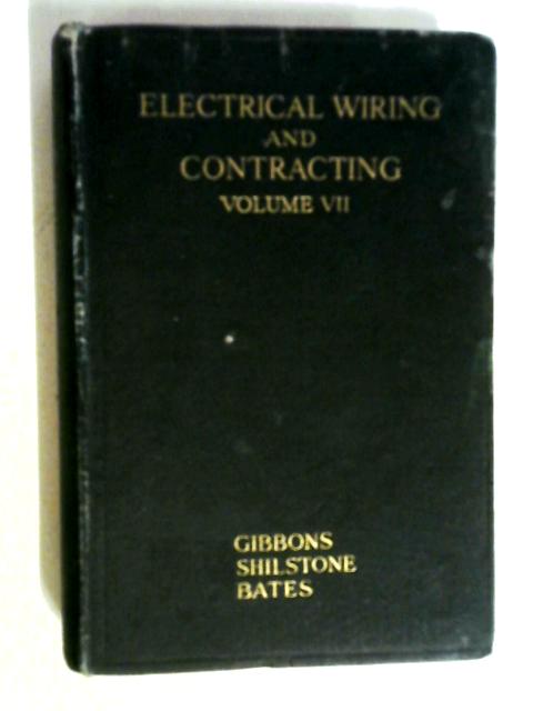 Electrical Wiring and Contracting Volume VII By H. Marryat (ed.)