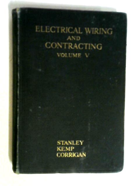 Electrical Wiring and Contracting Volume V By H. Marryat (ed.)