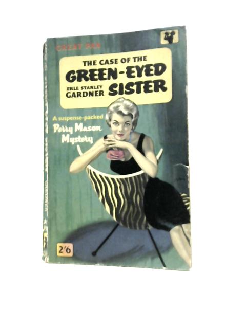 The Case Of The Green-Eyed Sister By Erle Stanley Gardner