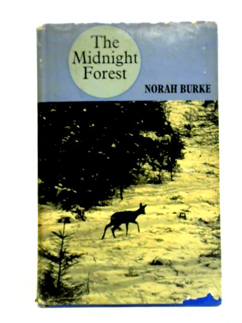 The Midnight Forest: A True Story Of Wild Animals von Norah Burke