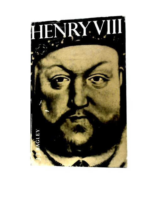 Henry VIII And His Times von J.J.Bagley