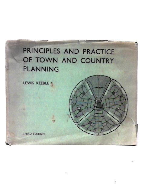 Principles and Practice Of Town And Country Planning von Lewis Keeble