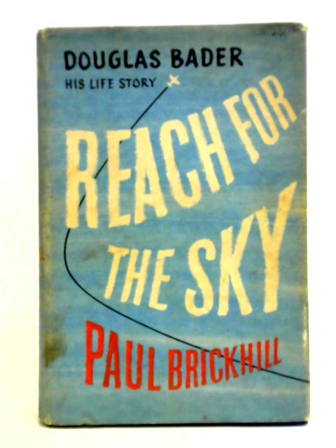 Reach for the Sky By Paul Brickhill