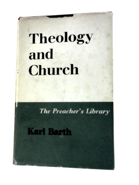 Theology and Church: Shorter Writings 1920-1928 By Karl Barth