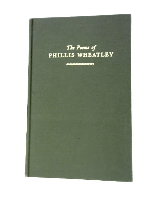 The Poems of Phillis Wheatley By Phillis Wheatley