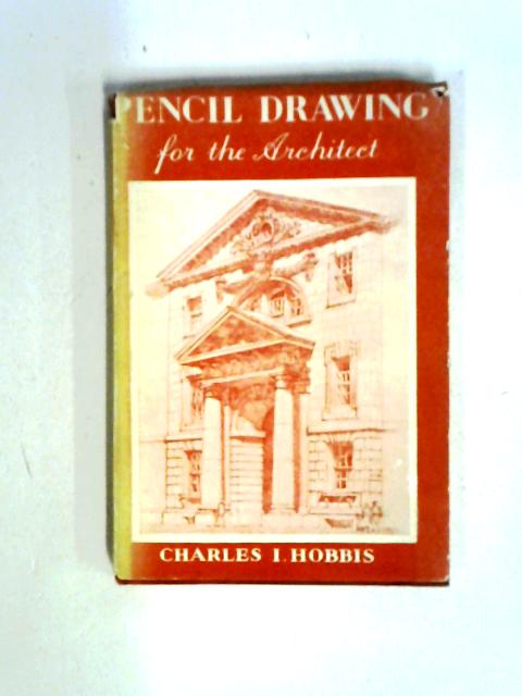 Pencil Drawing For The Architect von Charles I. Hobbis