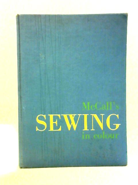 McCall's Sewing In Colour - Home Dressmaking, Tailoring, Mending, Soft Furnishings By McCall