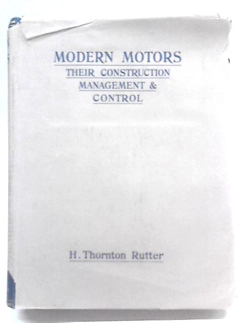 Modern Motors, Vol I von H. Thornton Rutter