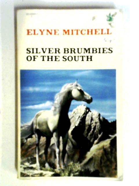 Silver Brumbies Of The South von Elyne Mitchell