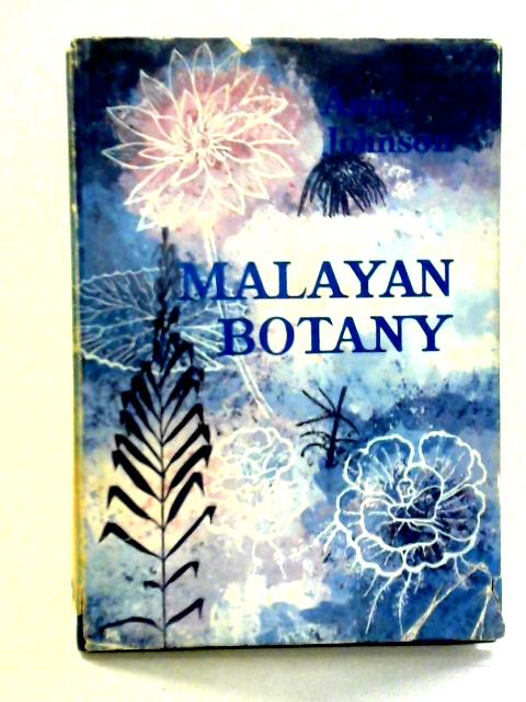 Malayan Botany By Anne Johnson