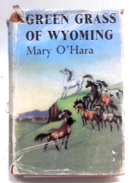 Green Grass Of Wyoming By Mary O'Hara