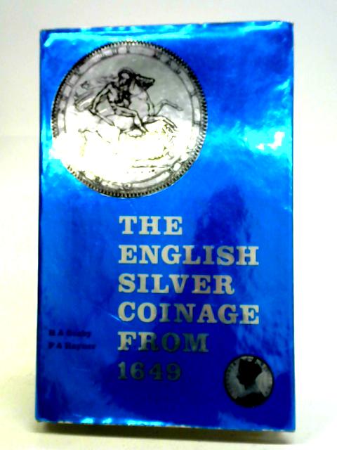 English Silver Coinage from 1649 von H. A. Seaby